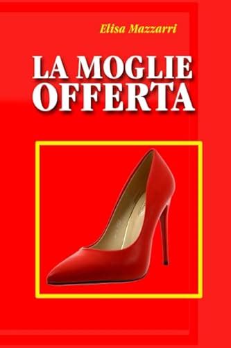 siti porbo|La Moglie Offerta